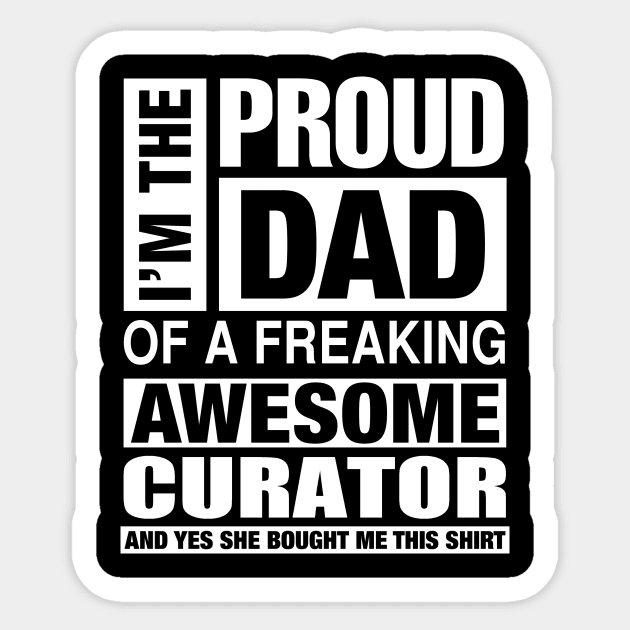 CURATOR Dad - I'm  Proud Dad of Freaking Awesome CURATOR Sticker by bestsellingshirts